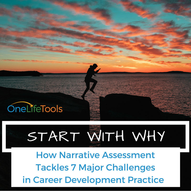 Start with Why: How Narrative Assessment Tackles 7 Major Challenges in Career Development Practice