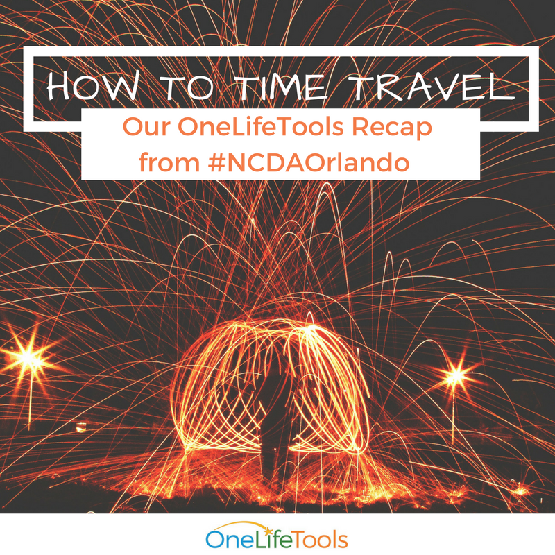 How to Time Travel: Our OneLifeTools Recap from #NCDAOrlando