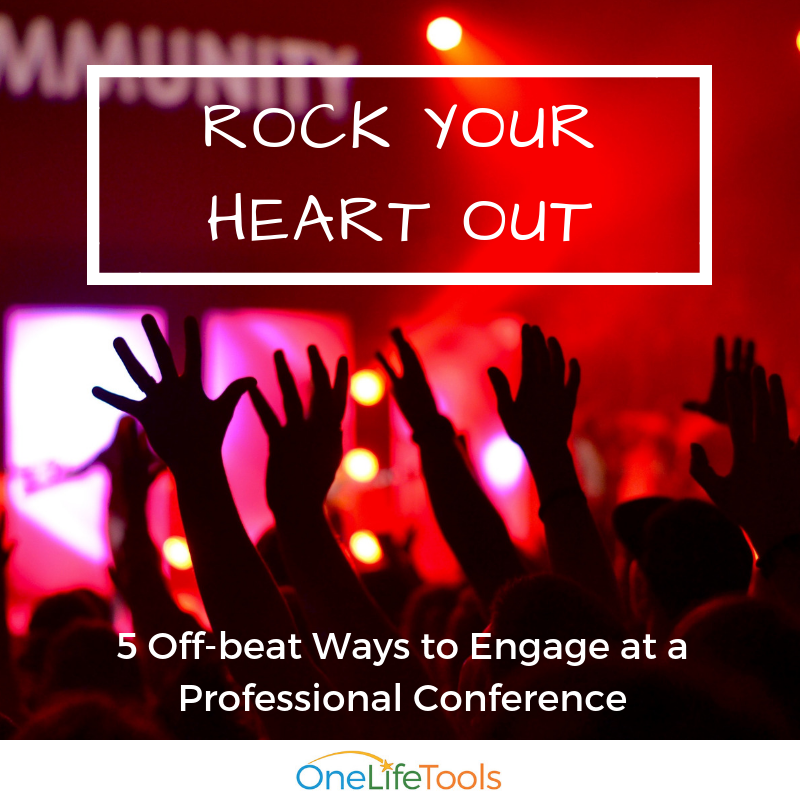Rock Your Heart Out: 5 Off-beat Ways to Maximize any Professional Development Conference